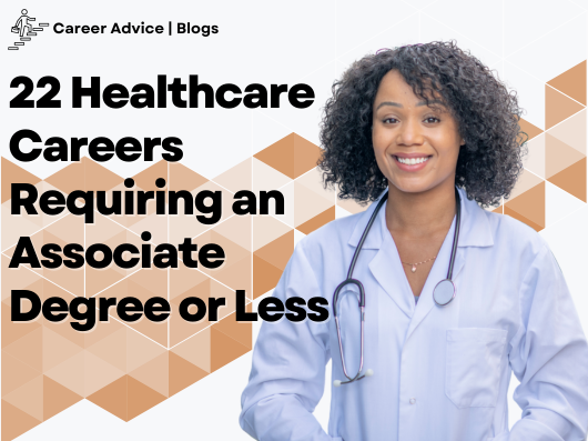  Healthcare Careers Requiring an Associate Degree or Less